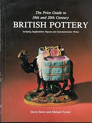 Imagen del vendedor de The Price Guide to 19th and 20th Century British Pottery Including Staffordshire Figures and Commemorative Wares a la venta por Libreria Tara