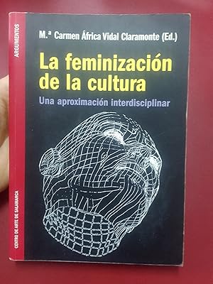 Bild des Verkufers fr La feminizacin de la cultura. Una aproximacin interdisciplinar zum Verkauf von Librera Eleutheria