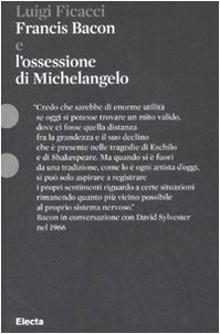 Seller image for Francis Bacon e l'ossessione di Michelangelo for sale by Messinissa libri