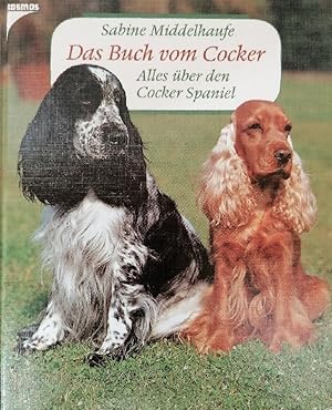 Das Buch vom Cocker. Alles über den Cocker Spaniel