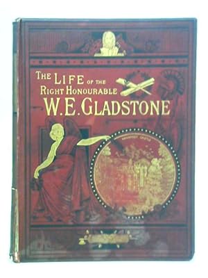 Image du vendeur pour The Life of The Right Honourable William Ewart Gladstone, Vol. III mis en vente par World of Rare Books