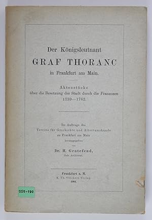 Der Königsleutnant Graf Thoranc in Frankfurt am Main. Aktenstücke über die Besetzung der Stadt du...