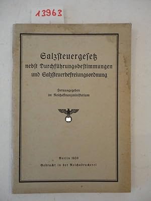 Seller image for Salzsteuergesetze nebst Durchfhrungsbestimmungen und Salzsteuerbefreiungsordnung for sale by Galerie fr gegenstndliche Kunst