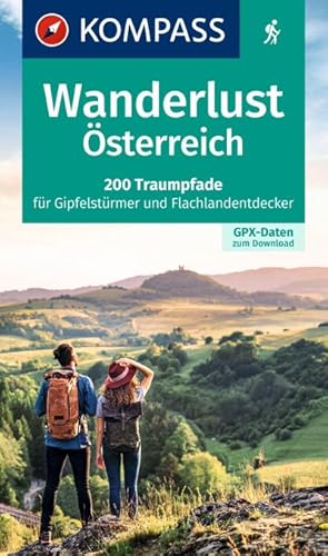 Seller image for KOMPASS Wanderlust sterreich : 300 Traumpfade fr Gipfelstrmer und Flachlandentdecker,mit GPX-Daten zum Download. for sale by AHA-BUCH GmbH
