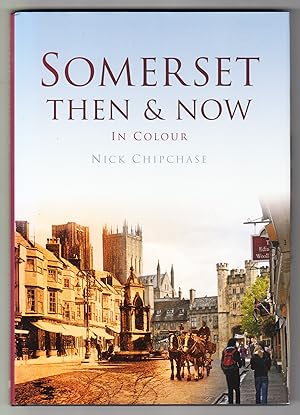 Somerset Then & Now: In Colour
