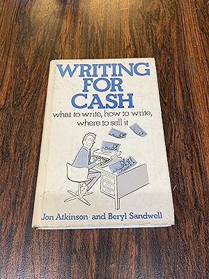 Imagen del vendedor de Writing for Cash: What to Write, How to Write, Where to Sell it a la venta por The Berwyn Bookshop