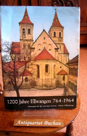 1200 Jahre Ellwangen 764-1964. Festausgabe der Ipf und Jagst-Zeitung - Aalener Volkszeitung.