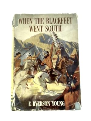 Image du vendeur pour When the Blackfeet Went South, and Other Stories (Dominion Library Series) mis en vente par World of Rare Books