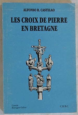 Seller image for Les Croix de Pierre en Bretagne - Saint Jacques en Bretagne traduit du galicien par Yvon Cousquer for sale by MAGICBOOKS