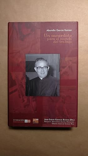 Seller image for ABUNDIO GARCA ROMN. Un sacerdote para el mundo del trabajo. for sale by LIBRERIA ANTICUARIA LUCES DE BOHEMIA