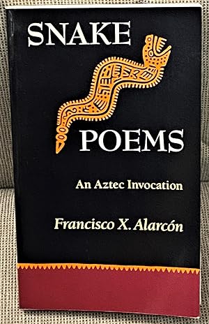 Snake Poems An Aztec Invocation