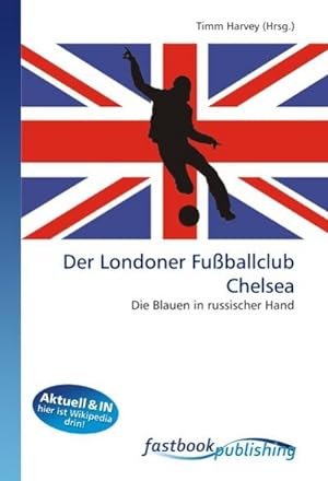 Immagine del venditore per Der Londoner Fuballclub Chelsea venduto da BuchWeltWeit Ludwig Meier e.K.