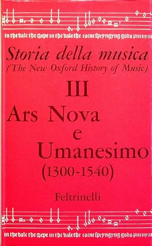 Immagine del venditore per Ars nova e Umanesimo: 1300-1540.: 2 ed. Storia della musica; III. venduto da Studio Bibliografico Adige