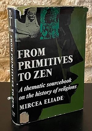 Seller image for From Primitives to Zen _ A thematic sourcebook on the history of religions for sale by San Francisco Book Company