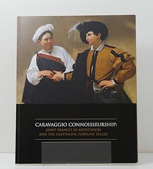 Seller image for Caravaggio Connoisseurship: Saint Francis in Meditation and the Capitoline Fortune Teller for sale by Henry Pordes Books Ltd