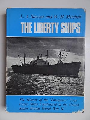 Bild des Verkufers fr The Liberty Ships; the History of the "Emergency" type Cargo ships constructed in the United States during World War II. zum Verkauf von Antiquariaat De Boekenbeurs