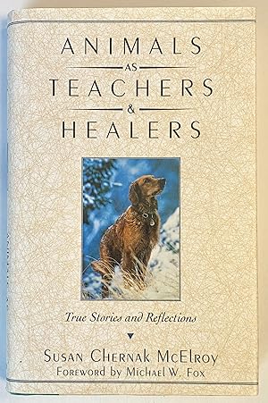 Bild des Verkufers fr Animals as Teachers & Healers: True Stories and Reflections zum Verkauf von Heritage Books