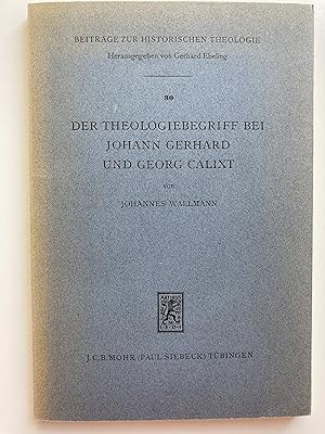 Imagen del vendedor de Der Theologiebegriff bei Johann Gerhard und Georg Calixt. a la venta por ShepherdsBook