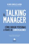 El talking manager: cómo dirigir personas a través de conversaciones.
