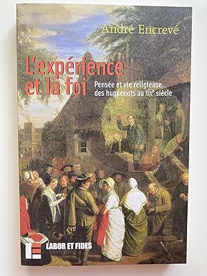 Bild des Verkufers fr L'exprience et la foi. Pense et vie religieuse des huguenots aux XIXe sicle zum Verkauf von ShepherdsBook