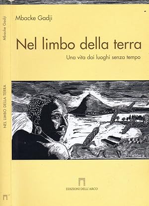 Bild des Verkufers fr Nel Limbo della Terra Una Vita dai Luoghi Senza Tempo zum Verkauf von Biblioteca di Babele