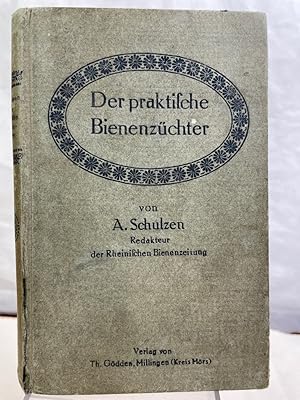 Der praktische Bienenzüchter : Handbuch zum Betriebe einer gewinnbringenden Bienenzucht mit beweg...