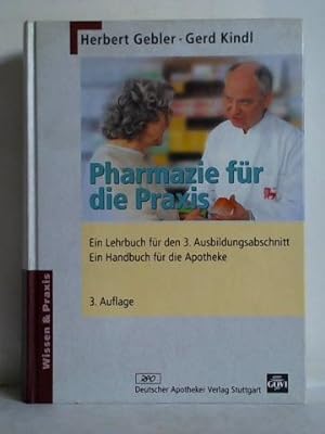Seller image for Pharmazie fr die Praxis. Ein Lehrbuch fr den 3. Ausbildungsabschnitt - Ein Handbuch fr die Apotheke for sale by Celler Versandantiquariat