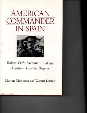 Immagine del venditore per American Commander in Spain: Robert Hale Merriman and the Abraham Lincoln Brigade (Nevada Studies in History & Political Science) venduto da Orca Knowledge Systems, Inc.