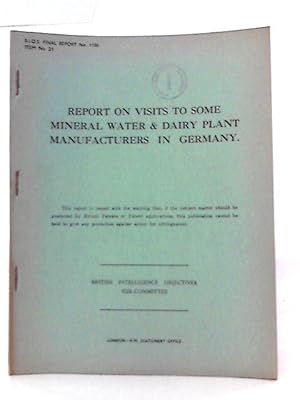 Seller image for BIOS Final Report No 1106. Item No 31. Report on Visits to Some Mineral Water & Dairy Plant Manufacturers in Germany for sale by World of Rare Books