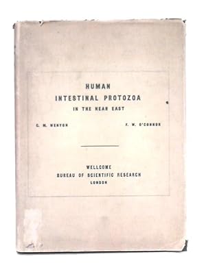 Bild des Verkufers fr Human Intestinal Protozoa in the Near East; an Inquiry Into Some Problems Affecting the Spread and Incidence of Intestinal Protozoal Infections of British Troops and Natives in the Near East zum Verkauf von World of Rare Books