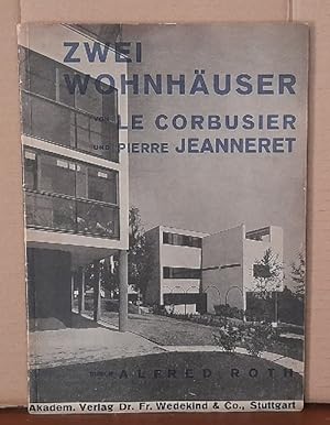Zwei Wohnhäuser von Le Corbusier und Pierre Jeanneret durch Alfred Roth (Fünf Punkte zu einer neu...