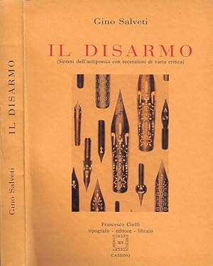 Seller image for Il Disarmo (Sintesi dell'Antipoesia con Recensioni di Varia Critica) for sale by Biblioteca di Babele