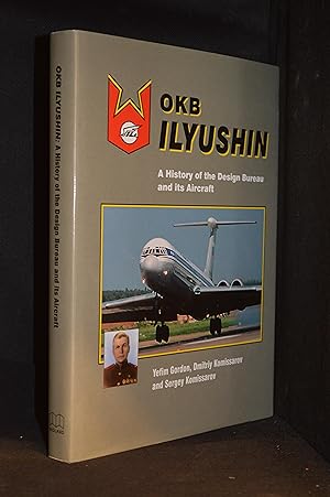 Seller image for OKB Ilyushin; A History of the Design Bureau and its Aircraft for sale by Burton Lysecki Books, ABAC/ILAB