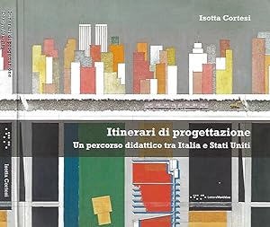 Image du vendeur pour Itinerari di progettazione. Un percorso didattico tra Italia e Stati Uniti mis en vente par Biblioteca di Babele