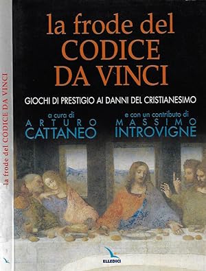 Imagen del vendedor de La frode del Codice Da Vinci Giochi di prestigio ai danni del cristianesimo a la venta por Biblioteca di Babele