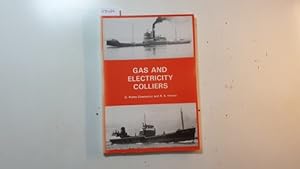 Imagen del vendedor de Gas and Electricity Colliers: The Sea-Going Ships Owned by the British Gas and Electricity Industries a la venta por Gebrauchtbcherlogistik  H.J. Lauterbach
