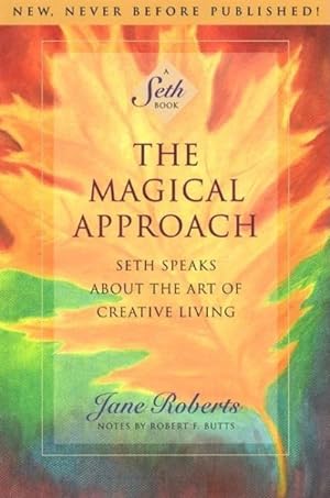 Imagen del vendedor de Magical Approach : Seth Speaks About the Art of Creative Living a la venta por GreatBookPrices