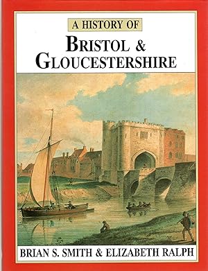 Seller image for A History of Bristol and Gloucestershire for sale by Pendleburys - the bookshop in the hills