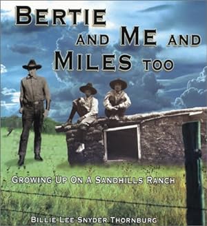 Bild des Verkufers fr Bertie and Me and Miles Too: Growing Up on a Nebraska Sandhills Ranch zum Verkauf von Reliant Bookstore