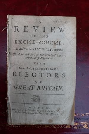 A review of the excise-scheme; in answer to a pamphlet, intitled The rise and fall of the project...