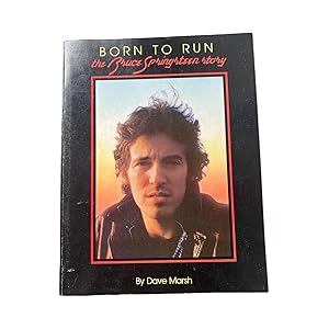 BORN TO RUN: THE BRUCE SPRINGSTEEN STORY.