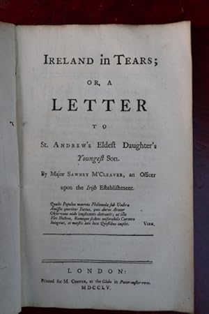 Ireland in tears; or, a letter to St. Andrew's eldest daughter's youngest son. By Major Sawney M'...