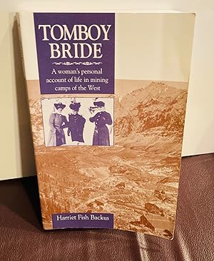 Immagine del venditore per Tomboy Bride: A Woman's Personal Account of Life in Mining Camps of the West venduto da Henry E. Lehrich