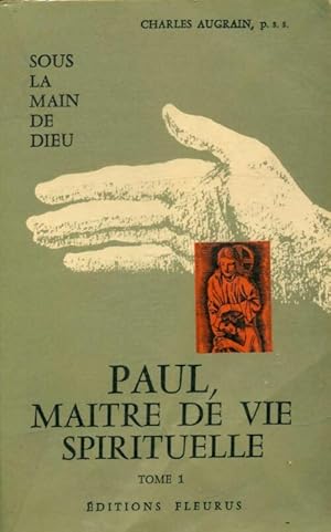 Image du vendeur pour Paul, ma?tre de vie spirituelle Tome I - Charles Augrain mis en vente par Book Hmisphres
