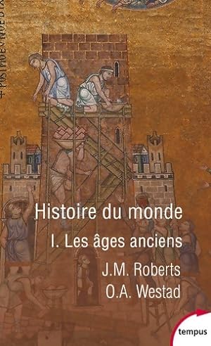 Histoire du monde Tome I : Les âges anciens - Odd Arne Roberts