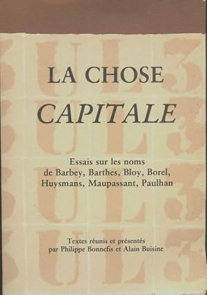 Image du vendeur pour La chose capitale - Philippe Bonnefis mis en vente par Book Hmisphres