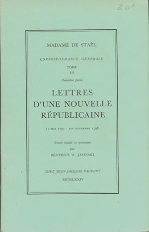 Seller image for Correspondance g?n?rale Tome III volume Ii : Lettres d'une nouvelle r?publicaine - Madame De Stael for sale by Book Hmisphres