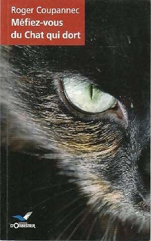 Image du vendeur pour M?fiez-vous du chat qui dort - Roger Coupannec mis en vente par Book Hmisphres