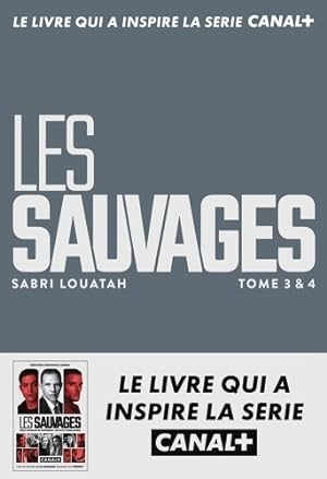 Les sauvages Tomes III & IV - Sabri Louatah
