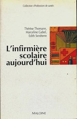 Imagen del vendedor de L' infirmi?re scolaire aujourd'hui - Marceline Gabel a la venta por Book Hmisphres